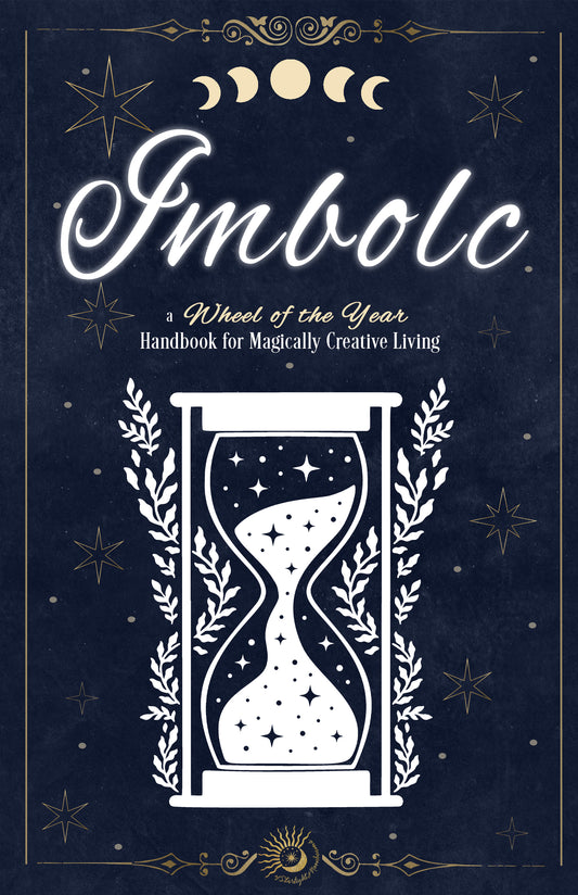 Imbolc: A Wheel of the Year Handbook for Magically Creative Living
