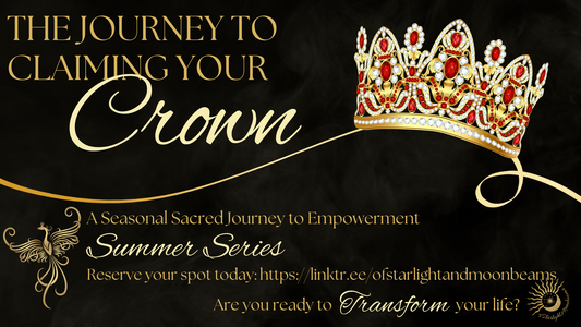 Journey to Claiming Your Crown: Summer Series