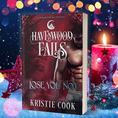 Lose You Not (A Havenwood Falls Novel) by Kristie Cook (SIGNED)
